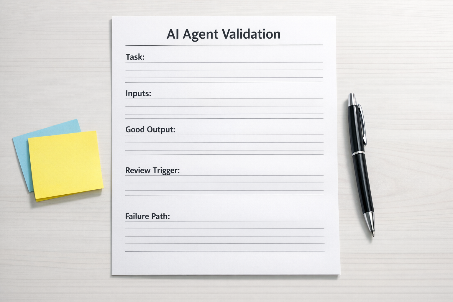 A printed AI agent validation worksheet with sections for task, success criteria, human review, and failure handling.